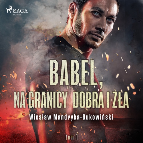 Couverture audiobook de Babel, na granicy dobra i zla. Tom I Trylogii, de Wieslaw Mandryka-Bukowi''Nski