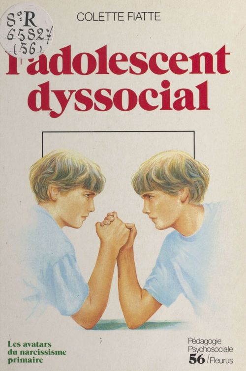 Couverture ebook de L'adolescent dyssocial. Les avatars du narcissisme primaire, incidences psychothérapiques, de Fiatte Colette