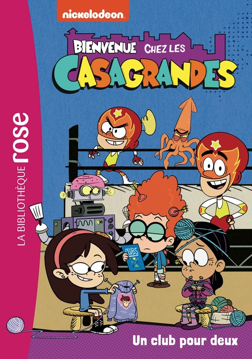 ebook cover of Bienvenue chez les Casagrandes 04 - Un club pour deux, by Nickelodeon