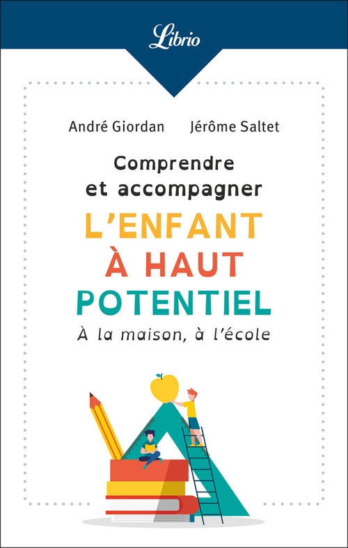 ebook cover of Comprendre et accompagner l'enfant à haut potentiel, by André Giordan, Jérôme Saltet