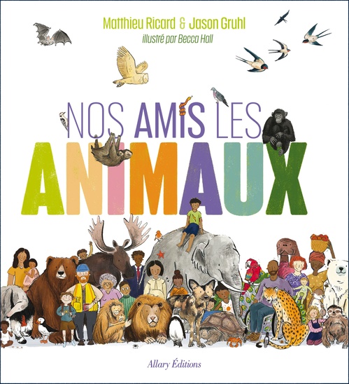 Couverture ebook de Nos amis les animaux, de Jason Gruhl, Becca Hall, Matthieu Ricard