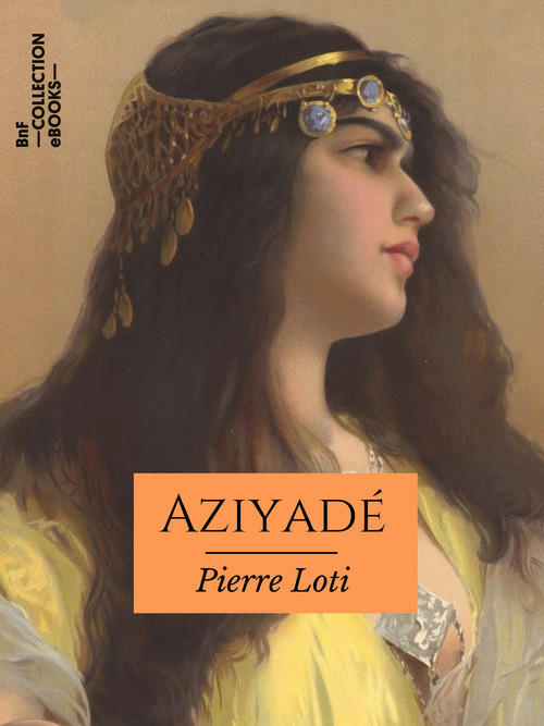 Couverture ebook de Aziyadé, de Pierre Loti