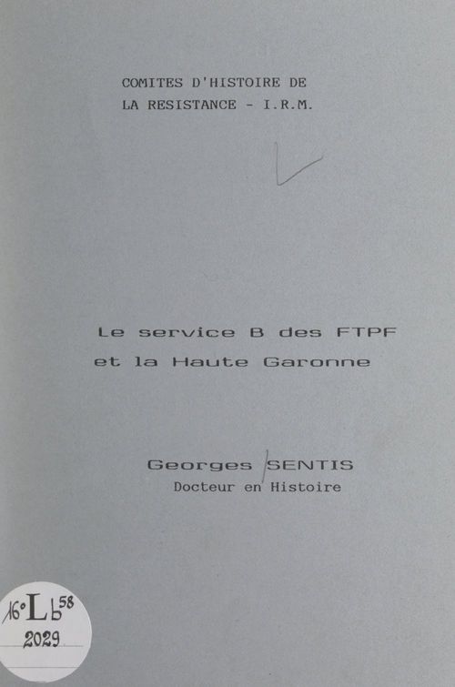 ebook cover of Le service B des FTPF et la Haute Garonne, by Georges Sentis