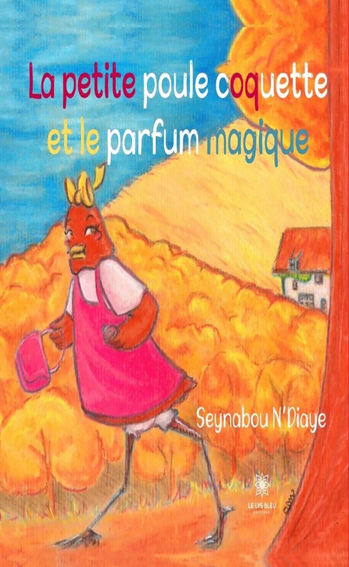 Couverture ebook de La petite poule coquette et le parfum magique, de Seynabou N''Diaye
