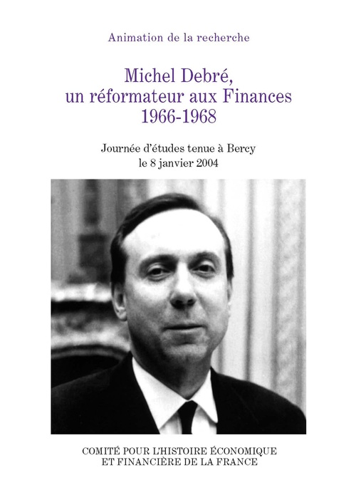 ebook cover of Michel Debré, un réformateur aux Finances, 1966-1968, by Éric Bussière, Antoine Dupont-Fauville, Frédéric Tristram, Pierre Cortesse, René Groussard, Françoise Duléry, Philippe R