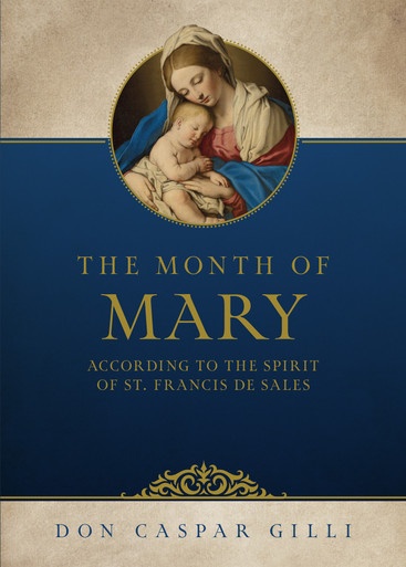Couverture ebook de The Month of Mary, According to the Spirit of St. Francis de Sales, de Don Casper Gilli