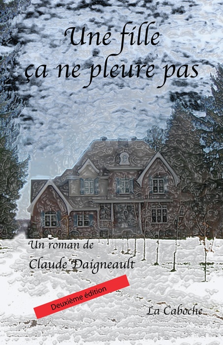 ebook cover of Une fille, ça ne pleure pas, by Claude Daigneault