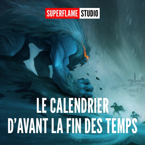 Couverture audiobook de Le Calendrier d'Avant la Fin des Temps, de Superflame