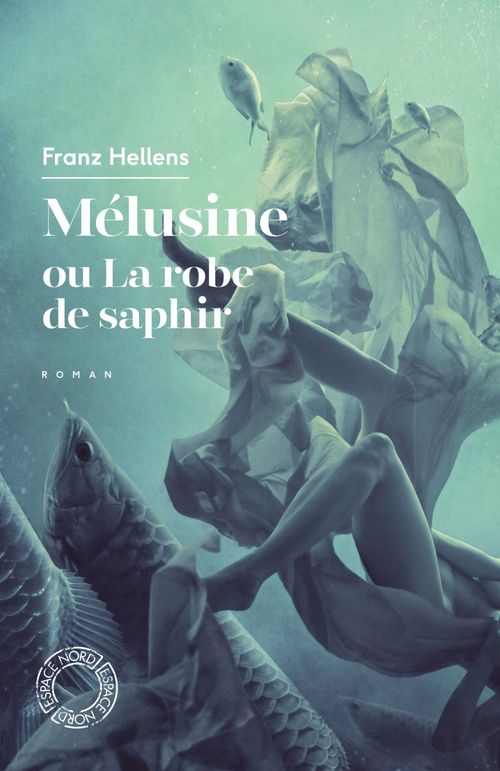 Couverture ebook de Mélusine ou la robe de saphir, de Franz Hellens