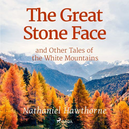 audiobook cover of The Great Stone Face and Other Tales of the White Mountains, by Nathaniel Hawthorne