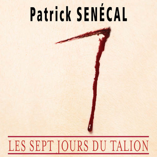 audiobook cover of Sept Jours du talion (Les), by Patrick Senécal