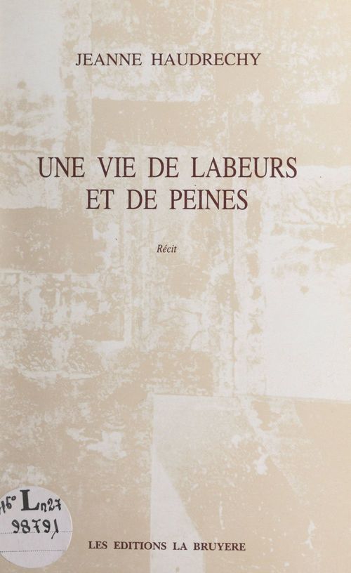 ebook cover of Une vie de labeurs et de peines, by Jeanne Haudrechy