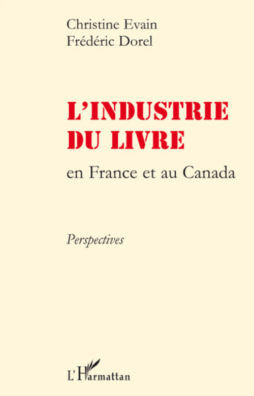 ebook cover of L'industrie du livre en France et au Canada, by Frédéric Dorel, Christine Evain