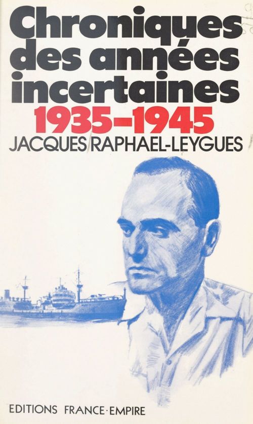 ebook cover of Chroniques des années incertaines, 1935-1945, by Jacques Raphael-Leygues