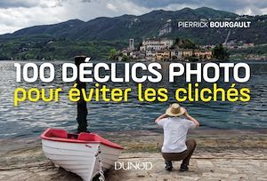 ebook cover of 100 déclics photo pour éviter les clichés, by Pierrick Bourgault