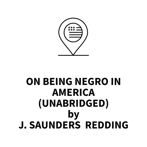 Couverture audiobook de On Being Negro in America (UNABRIDGED), de J. Saunders Redding