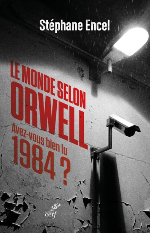ebook cover of LE MONDE SELON ORWELL - AVEZ-VOUS BIEN LU 1984, by ENCEL STEPHANE