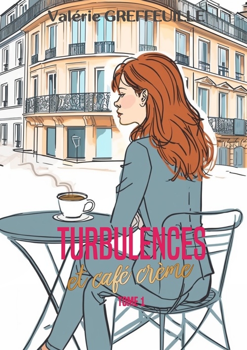 Couverture ebook de Turbulences et café crème, tome 1, de Valérie Greffeuille