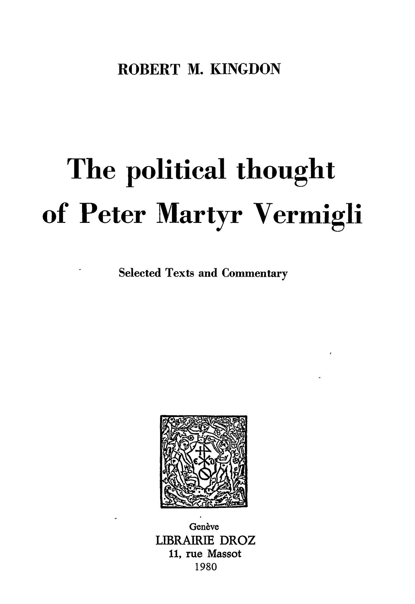 ebook cover of The political Thought of Peter Martyr Vermigli : Selected Texts and Commentary, by Kingdon Robert M.