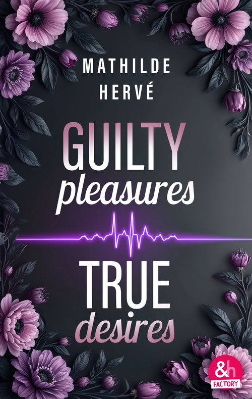 Couverture ebook de Guilty Pleasures, True Love, de Mathilde Hervé