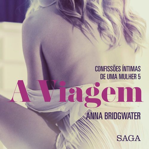 audiobook cover of A Viagem - Confissões Íntimas de uma Mulher 5, by Anna Bridgwater