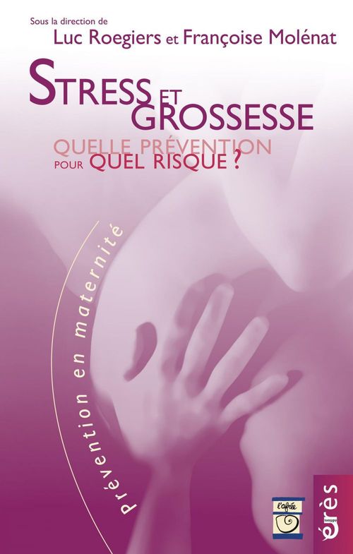 Couverture ebook de Stress et grossesse, de Françoise Molénat, Luc Rogiers