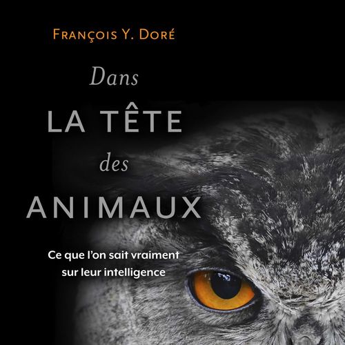 Couverture audiobook de Dans la tête des animaux, de Francois Y. Dore