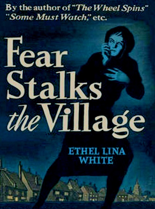 Couverture ebook de Fear Stalks the Village, de Ethel Lina White