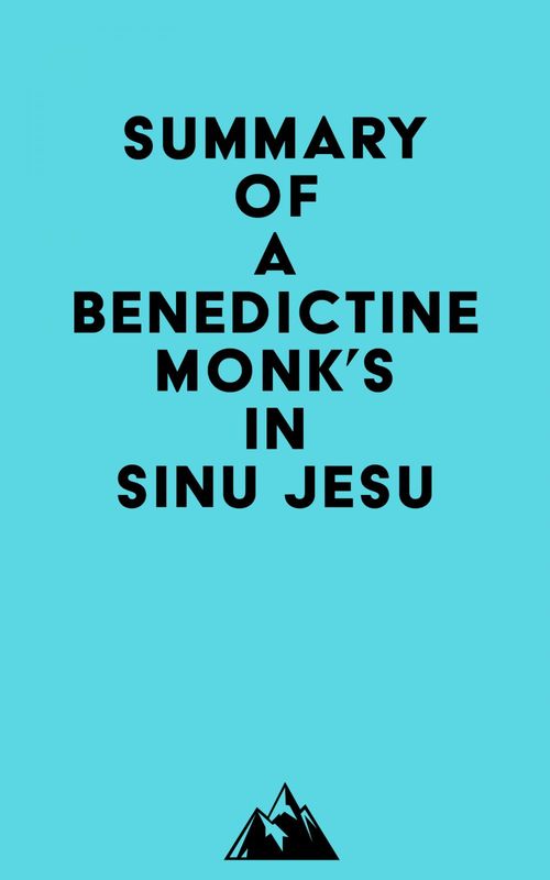 Couverture ebook de Summary of A Benedictine Monk's In Sinu Jesu, de Everest Media