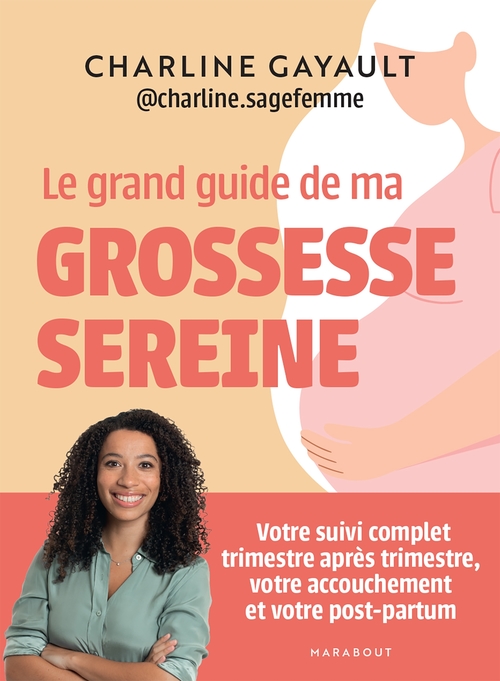 Couverture ebook de Le grand guide de ma grossesse sereine, de Charline Gayault