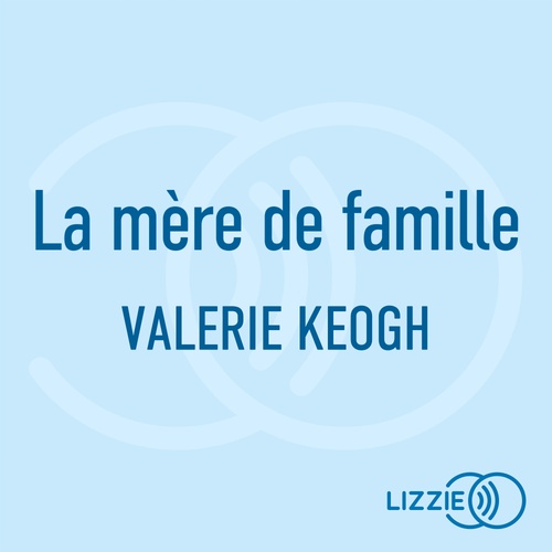 audiobook cover of La mère de famille, by Valerie Keogh