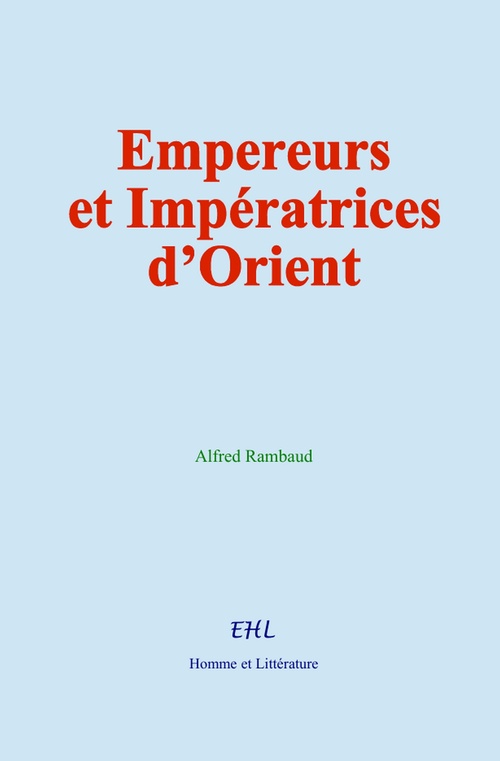 Couverture ebook de Empereurs et Impératrices d´Orient, de Alfred Rambaud