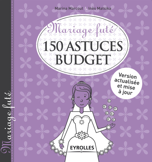 Couverture ebook de Mariage futé - 150 astuces budget, de Marina Marcout, Inès Matsika