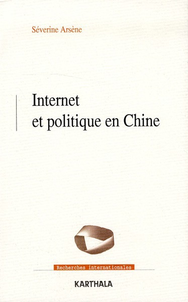 ebook cover of Internet et politique en Chine, by Séverine Arsene
