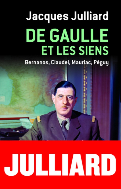 Couverture ebook de DE GAULLE ET LES SIENS - BERNANOS, CLAUDEL, MAURIAC, PEGUY, de Jacques Julliard