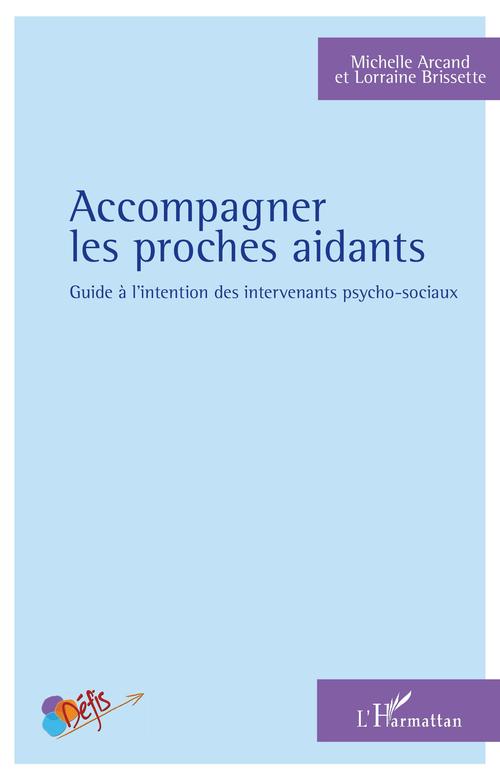 Couverture ebook de Accompagner les proches aidants, de Michelle Arcand, Lorraine Brissette