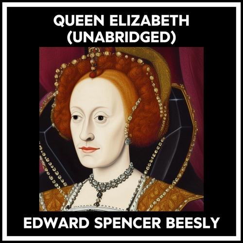audiobook cover of Queen Elizabeth (Unabridged), by Edward Spencer Beesly