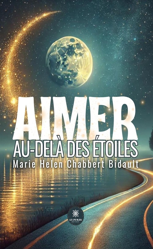 ebook cover of Aimer au-delà des étoiles, by Marie Helen Chabbert Bidault