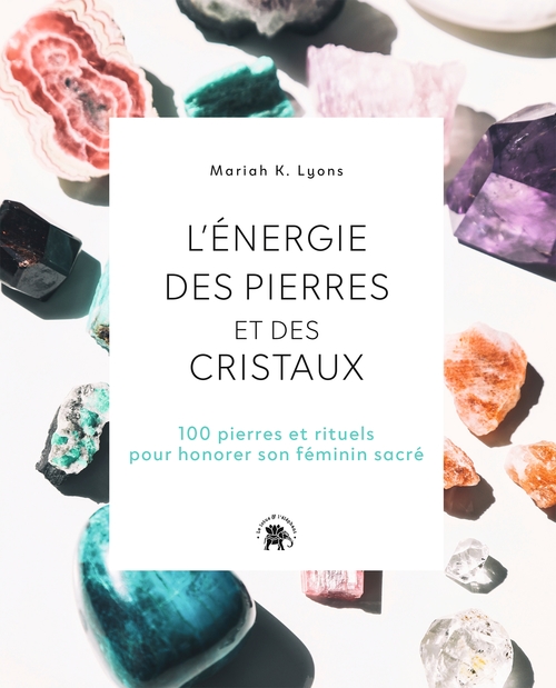 Couverture ebook de L'énergie des pierres et des cristaux, de Mariah K. Lyons