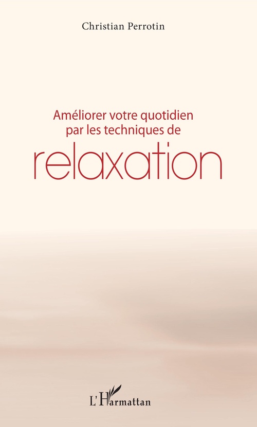 Couverture ebook de Améliorer votre quotidien par les techniques de relaxation, de Christian Perrotin