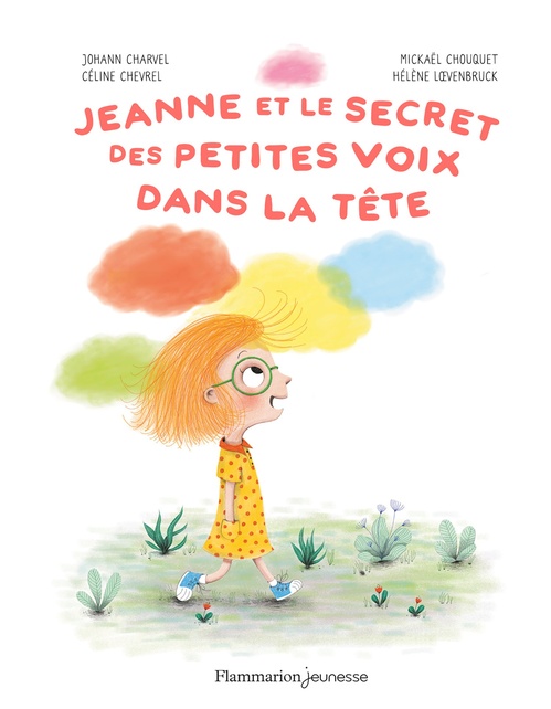 ebook cover of Jeanne et le secret des petites voix dans la tête, by Mickael Chouquet, Johan Charvel, Hélène Loevenbruck, Céline Chevrel