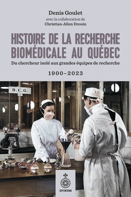 ebook cover of Histoire de la recherche biomédicale au Québec, by Denis Goulet