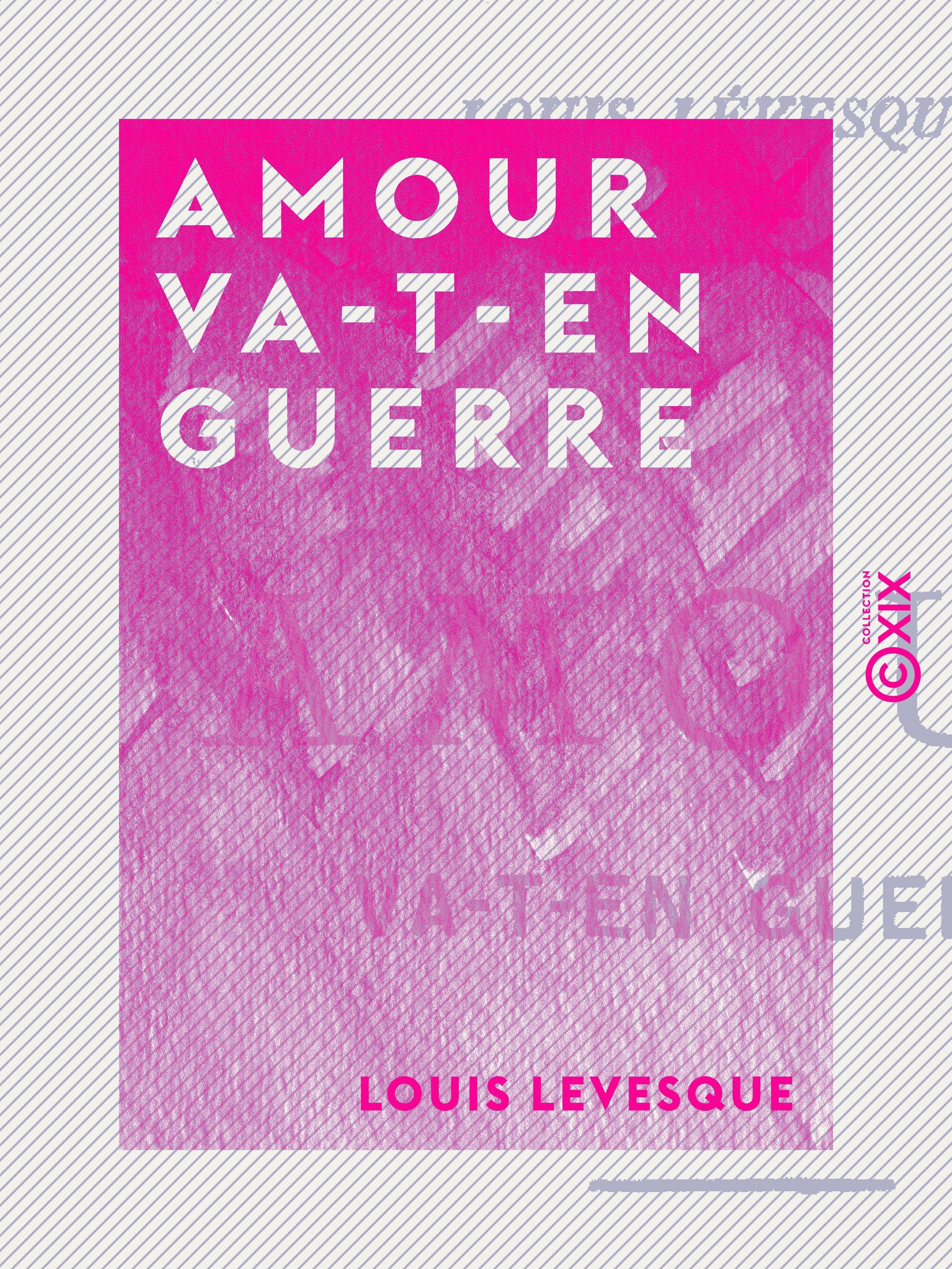 ebook cover of Amour va-t-en guerre, by Louis Levesque