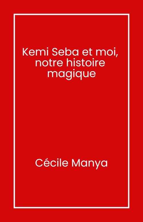 Couverture ebook de Kemi Seba et moi,  notre histoire  magique, de Cécile Manya