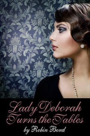 ebook cover of Lady Deborah Turns the Tables, by Robin Bond