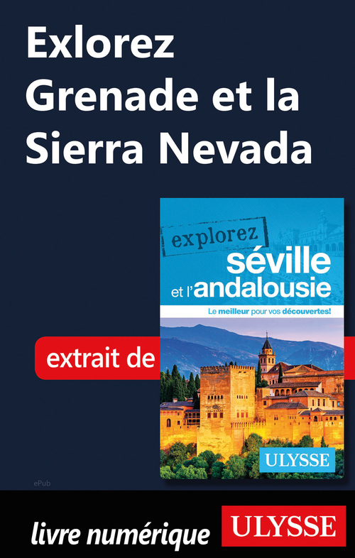 Couverture ebook de Explorez Grenade et la Sierra Nevada, de Marie-Eve Blanchard
