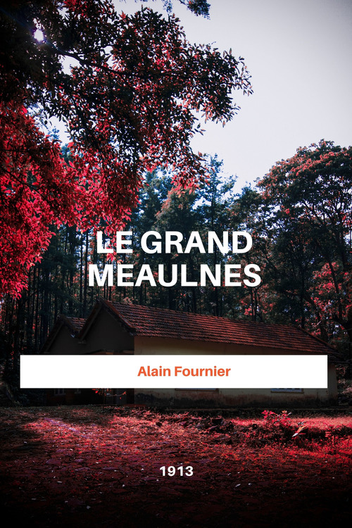 ebook cover of Le grand Meaulnes, by Alain Fournier