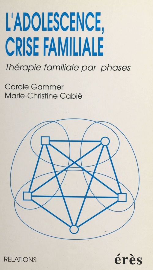 Couverture ebook de L'adolescence, crise familiale : thérapie familiale par phases, de Cabie Marie-Christin