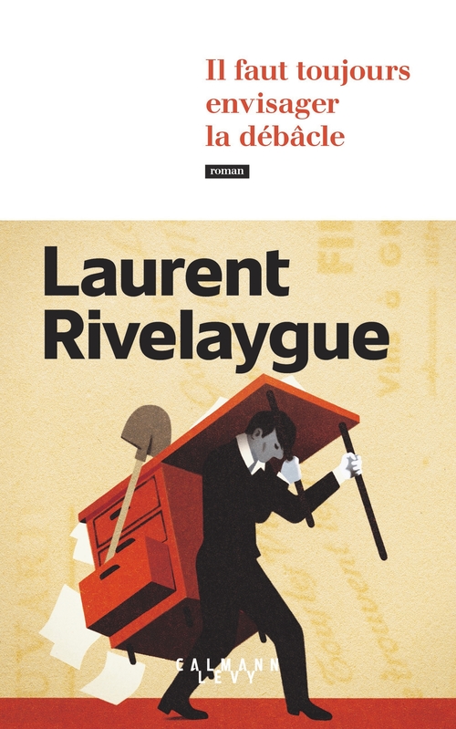 Couverture ebook de Il faut toujours envisager la débâcle, de Laurent Rivelaygue