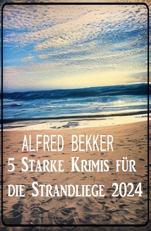 Couverture ebook de 5 Starke Krimis für die Strandliege 2024, de Alfred Bekker